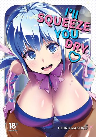 I'll Squeeze you dry